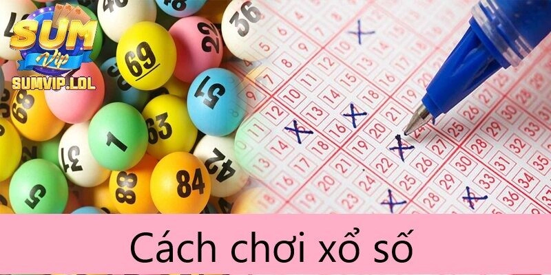 Cách chơi xổ số